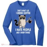 Funny Cat I Coffee Hate People And I Know Things Cat Gift Women's Long Sleeve Shirt thumb 0