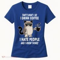 Funny Cat I Coffee Hate People And I Know Things Cat Gift Women's T-Shirt thumb 0