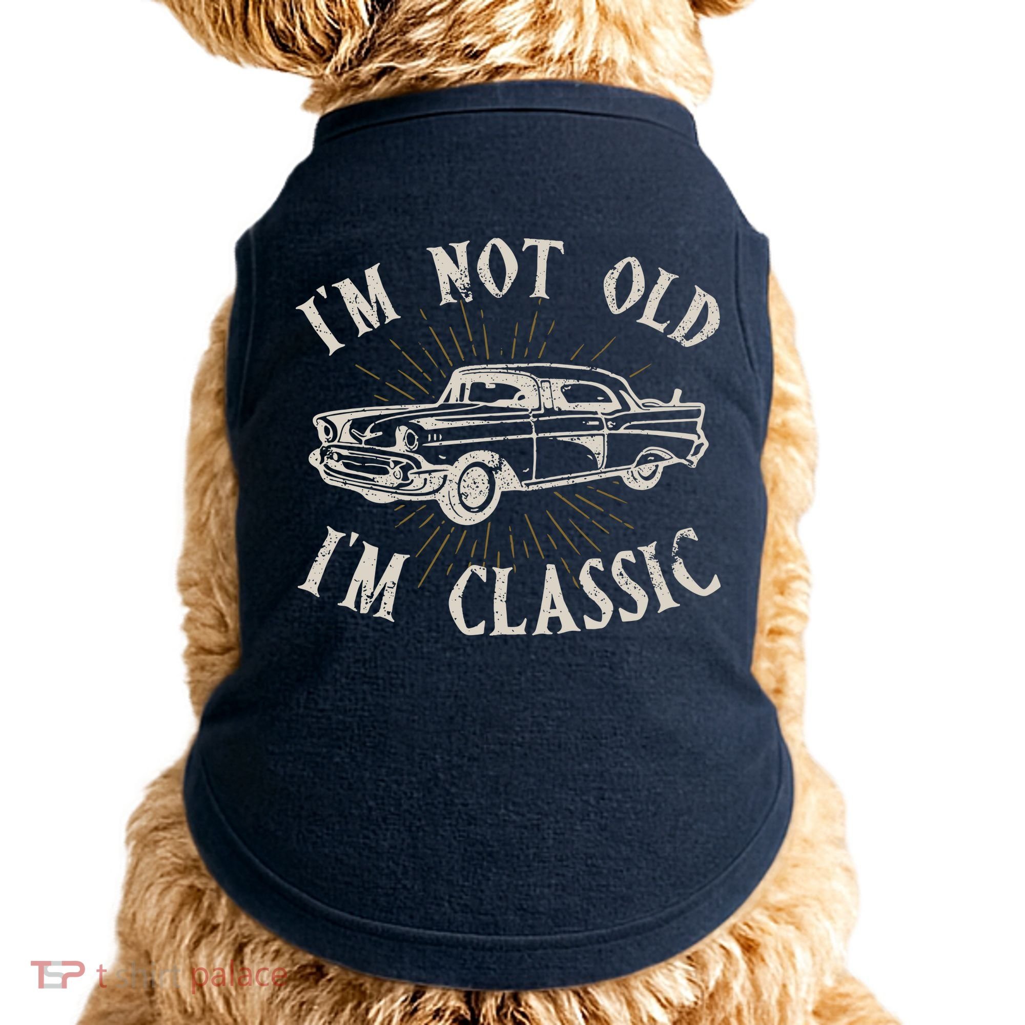 Funny Car Im Not Old Im Classic Old Man Gift Doggie Tank