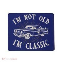 Funny Car Im Not Old Im Classic Old Man Gift Mousepad thumb 0