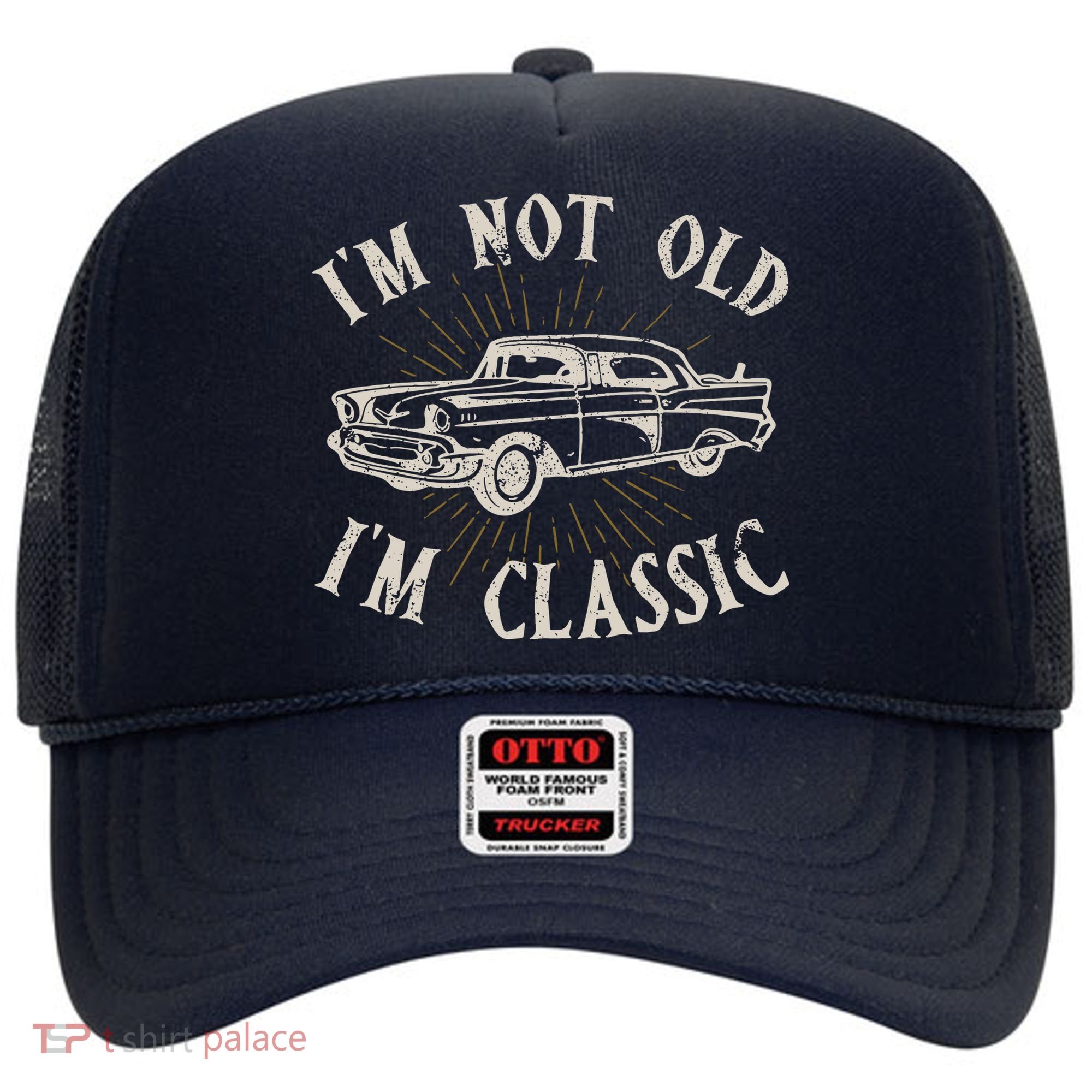 Funny Car Im Not Old Im Classic Old Man Gift Hat