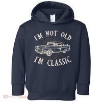 Funny Car Im Not Old Im Classic Old Man Gift Toddler Hoodie thumb 0