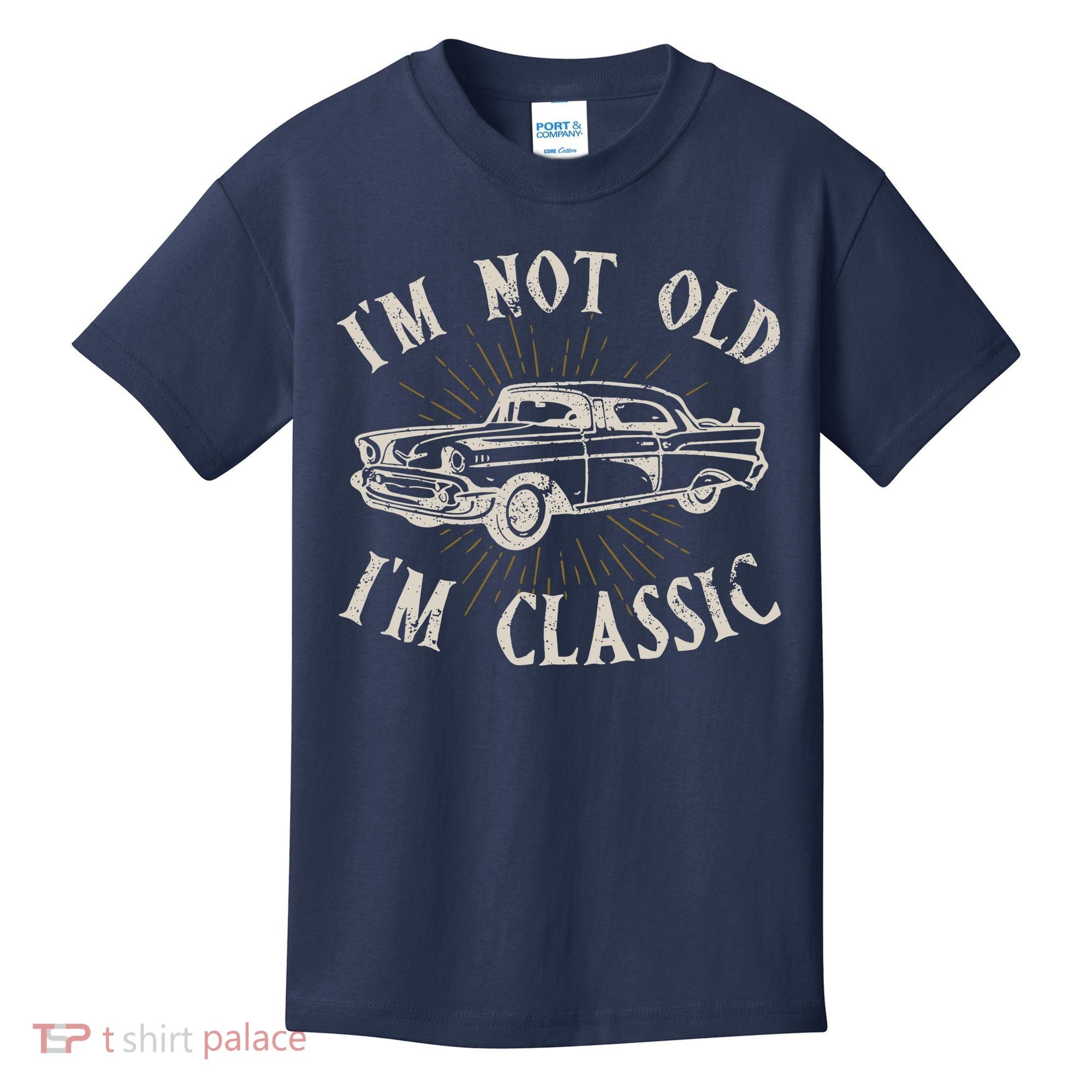 Funny Car Im Not Old Im Classic Old Man Gift Kids T-Shirt