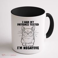 Funny Cat I Had My Patience Tested I'm Negative Coffee Mug thumb 1