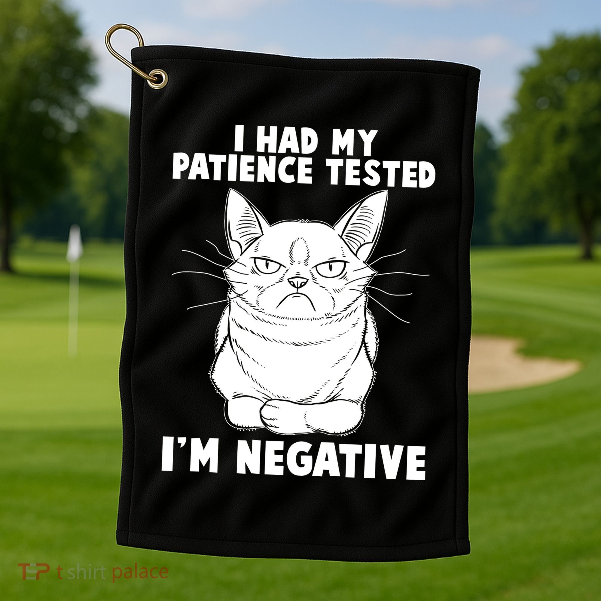 Funny Cat I Had My Patience Tested I'm Negative Golf Towel