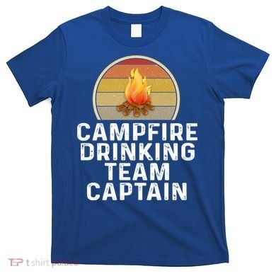 Funny Campfire Ing Team Captain Camp Camping Outdoor Gift T-Shirt