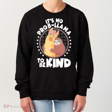 Funny Cute It's No ProbLlama To Be Kind Women's Sweatshirt