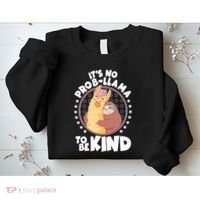Funny Cute It's No ProbLlama To Be Kind Sweatshirt thumb 2