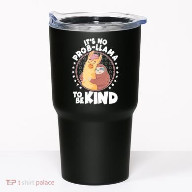 Funny Cute It's No ProbLlama To Be Kind Tumbler