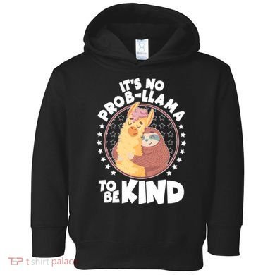 Funny Cute It's No ProbLlama To Be Kind Toddler Hoodie