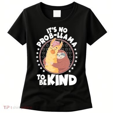 Funny Cute It's No ProbLlama To Be Kind Women's T-Shirt