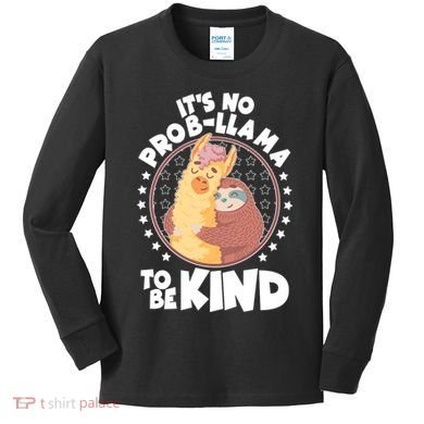 Funny Cute It's No ProbLlama To Be Kind Kids Long Sleeve Shirt