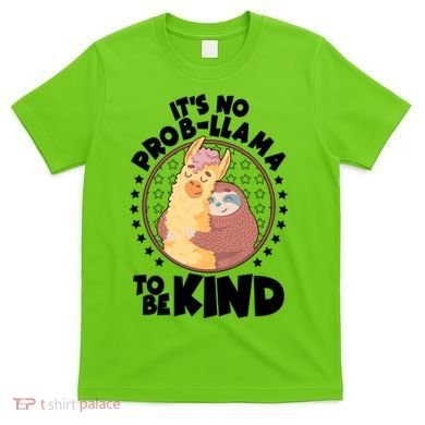 Funny Cute It's No ProbLlama To Be Kind T-Shirt