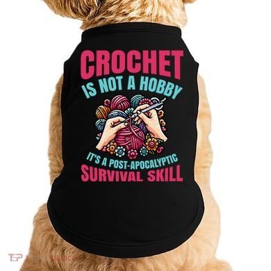 Funny Crochet Is Not A Hobby Doggie Tank