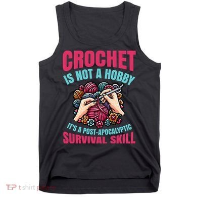Funny Crochet Is Not A Hobby Tank Top