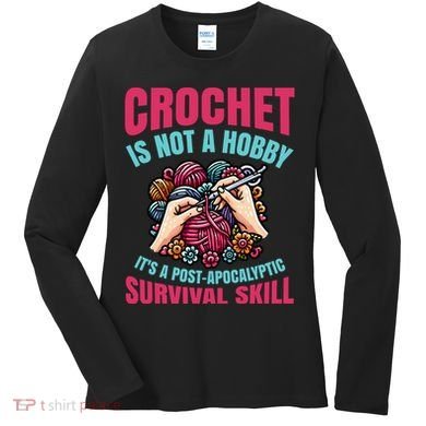 Funny Crochet Is Not A Hobby Women's Long Sleeve Shirt