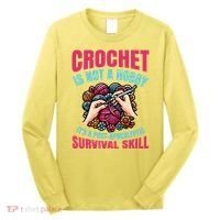 Funny Crochet Is Not A Hobby Long Sleeve Shirt thumb 0