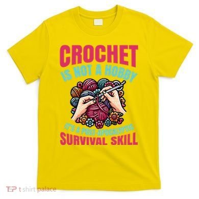 Funny Crochet Is Not A Hobby T-Shirt