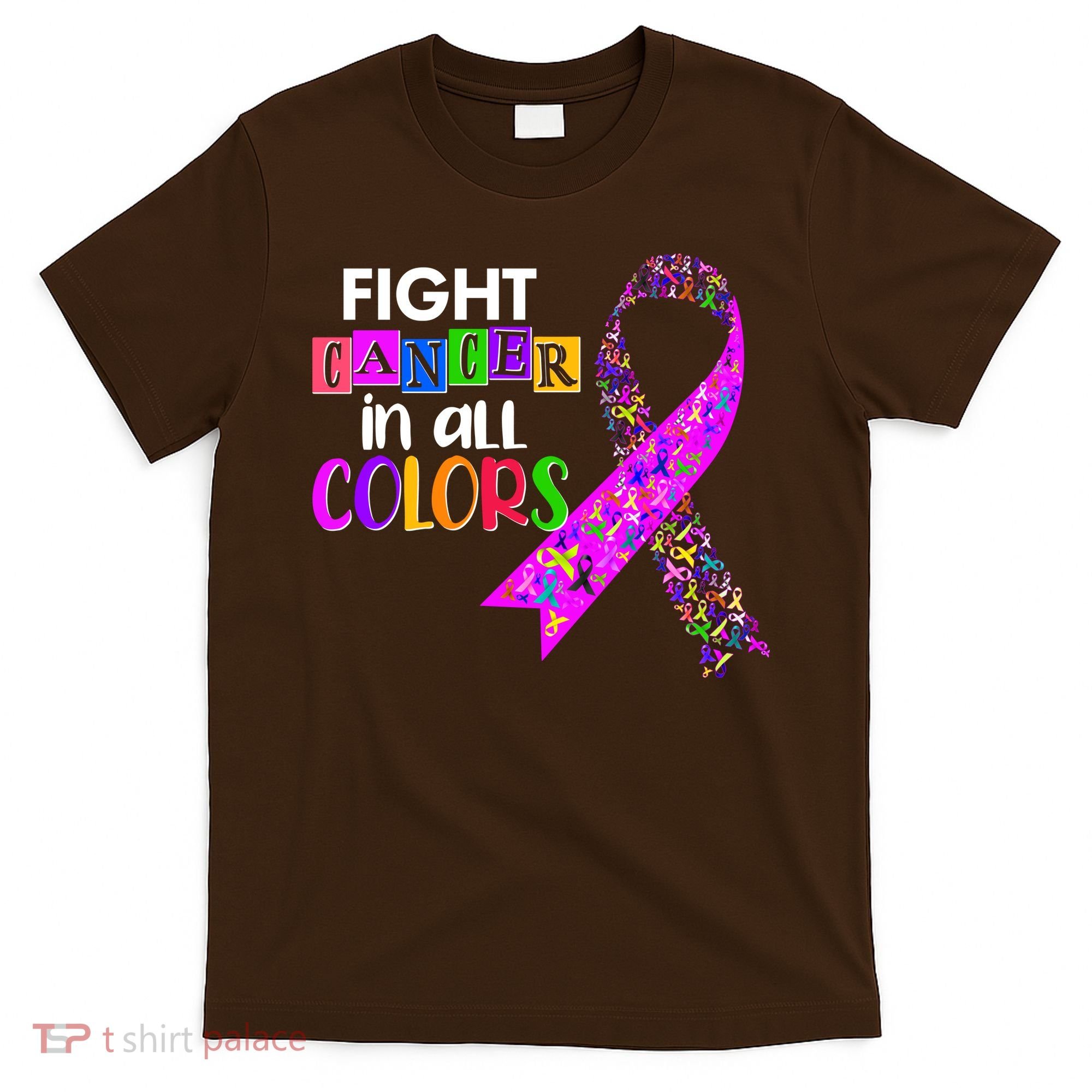 Fight Cancer In All Colors Awareness Ribbons T-Shirt