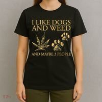Funny Cannabis I Like Dogs And Weed And Maybe 3 People Gift T-Shirt thumb 4