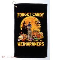 Forget Candy Just Give Me Weimaraners Pumpkin Halloween Gift Golf Towel thumb 0
