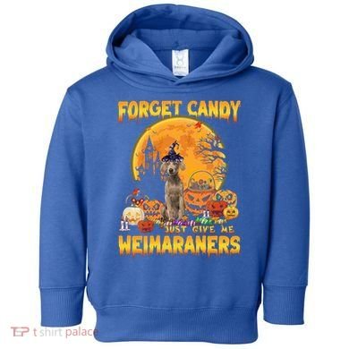Forget Candy Just Give Me Weimaraners Pumpkin Halloween Gift Toddler Hoodie