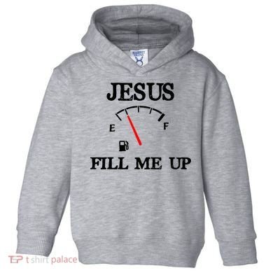 Funny Christian Jesus Fill Me Up Toddler Hoodie