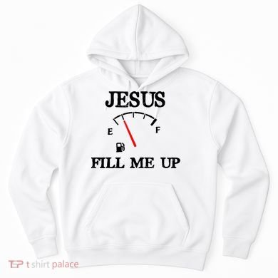Funny Christian Jesus Fill Me Up Hoodie