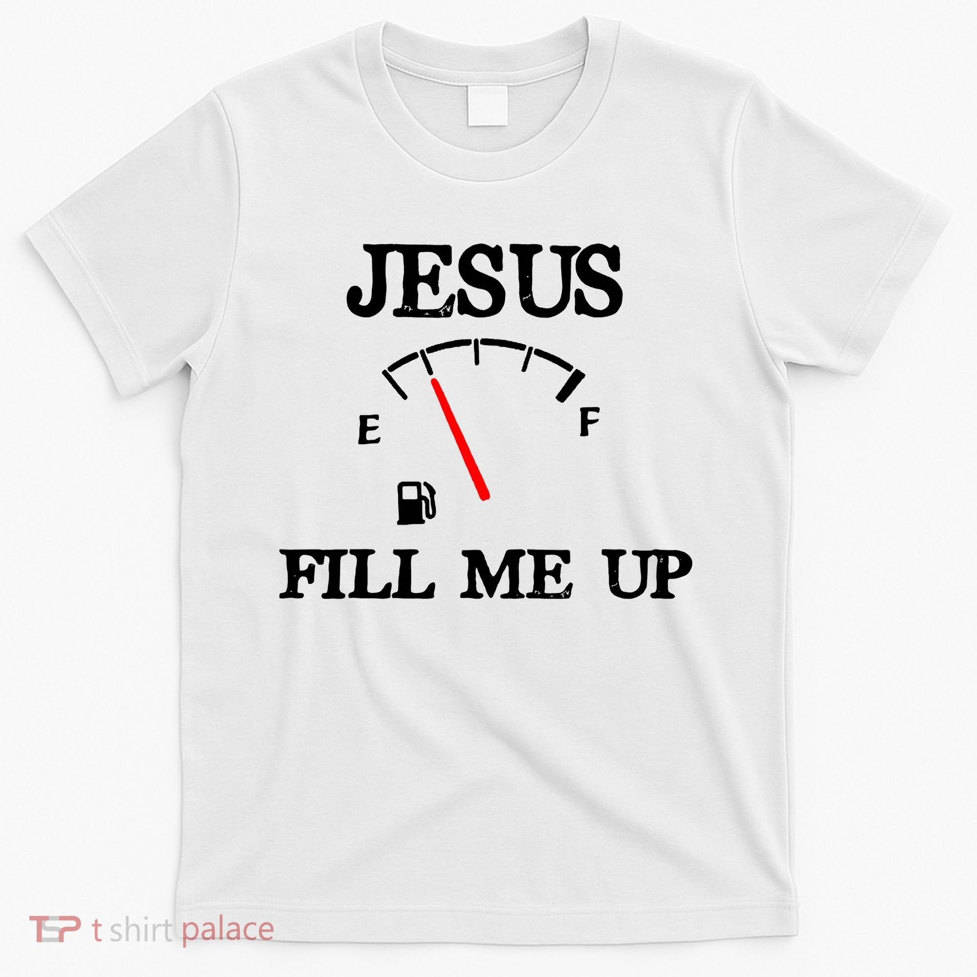 Funny Christian Jesus Fill Me Up T-Shirt