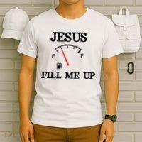 Funny Christian Jesus Fill Me Up T-Shirt thumb 6