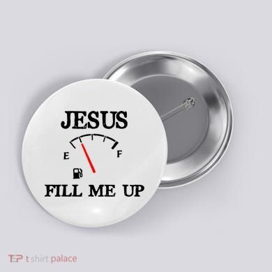 Funny Christian Jesus Fill Me Up Button