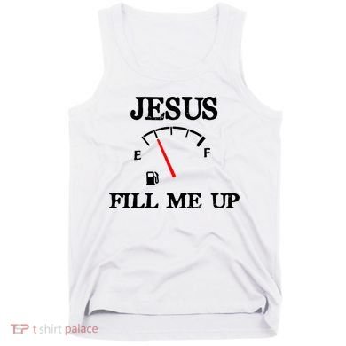 Funny Christian Jesus Fill Me Up Tank Top
