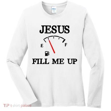 Funny Christian Jesus Fill Me Up Women's Long Sleeve Shirt