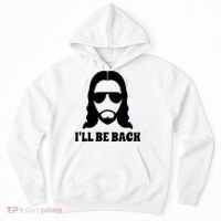 Funny Christian Jesus I'll Be Back Hoodie thumb 0