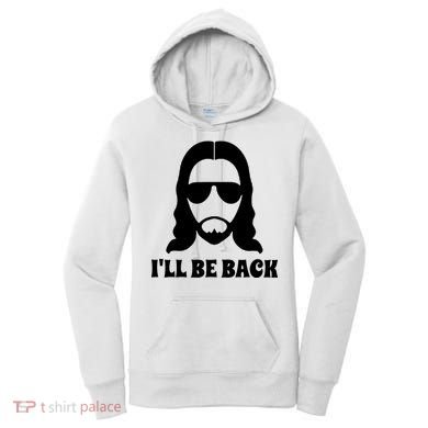 Funny Christian Jesus I'll Be Back Women's Hoodie