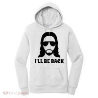 Funny Christian Jesus I'll Be Back Women's Hoodie thumb 0
