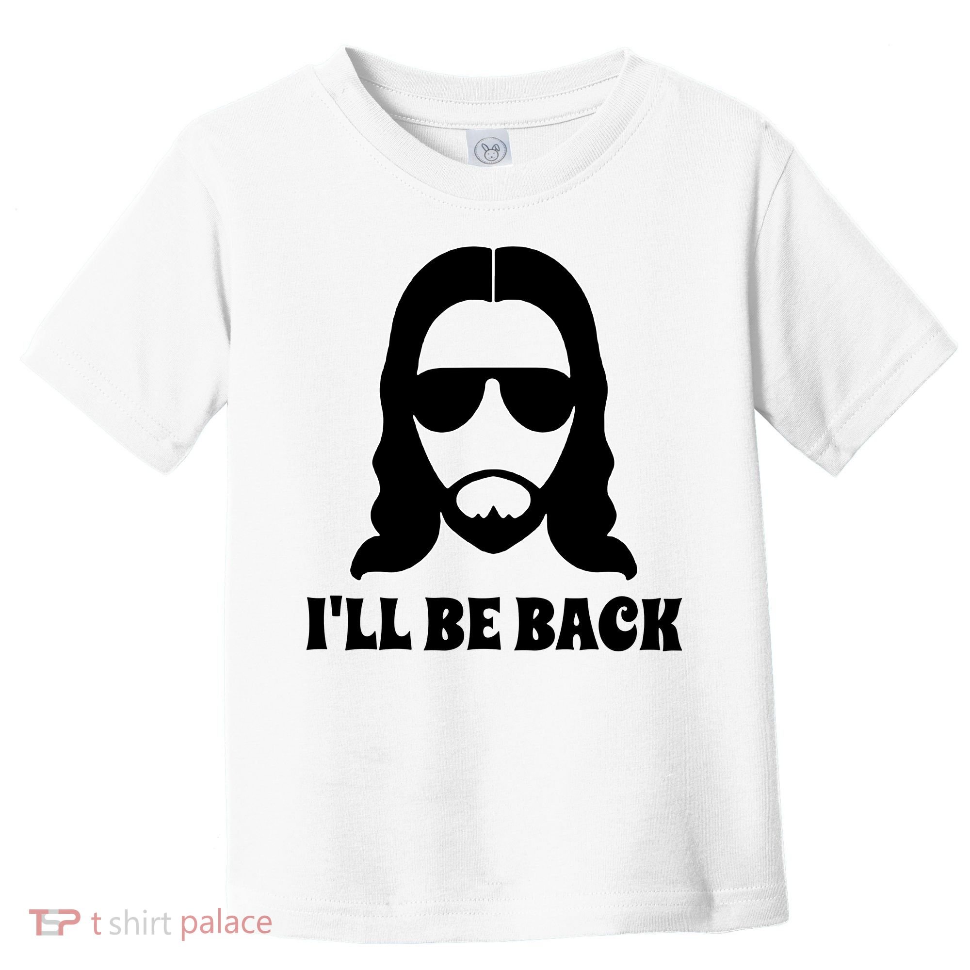 Funny Christian Jesus I'll Be Back Toddler T-Shirt