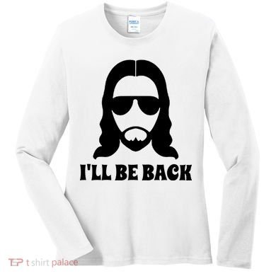 Funny Christian Jesus I'll Be Back Women's Long Sleeve Shirt