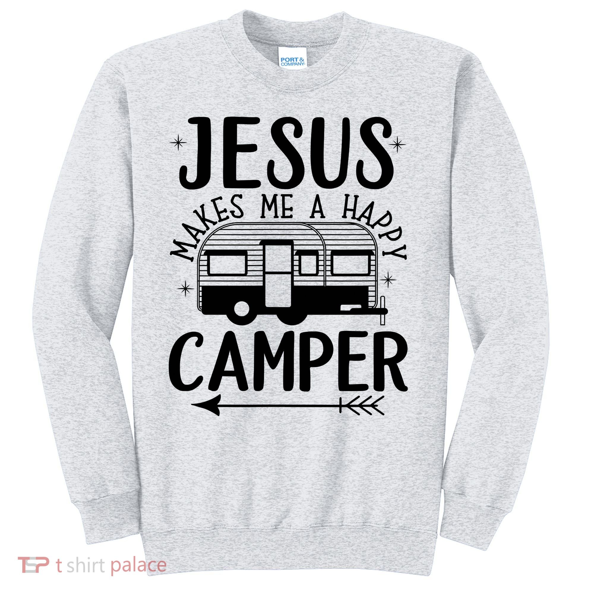 Funny Christian Jesus Makes Me A Happy Camper Sweatshirt