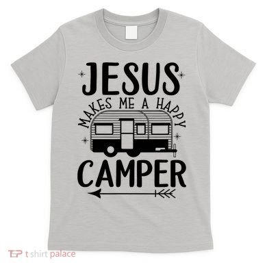 Funny Christian Jesus Makes Me A Happy Camper T-Shirt