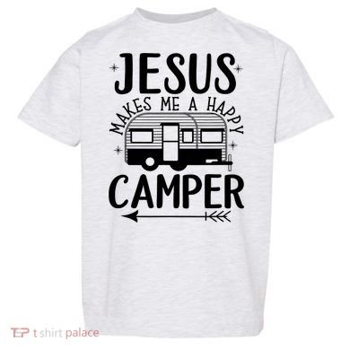 Funny Christian Jesus Makes Me A Happy Camper Toddler T-Shirt