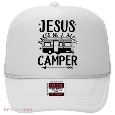 Funny Christian Jesus Makes Me A Happy Camper Hat