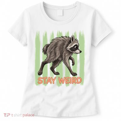 Funny Cute Jimothy The Raccoon Stay Weird Women's T-Shirt
