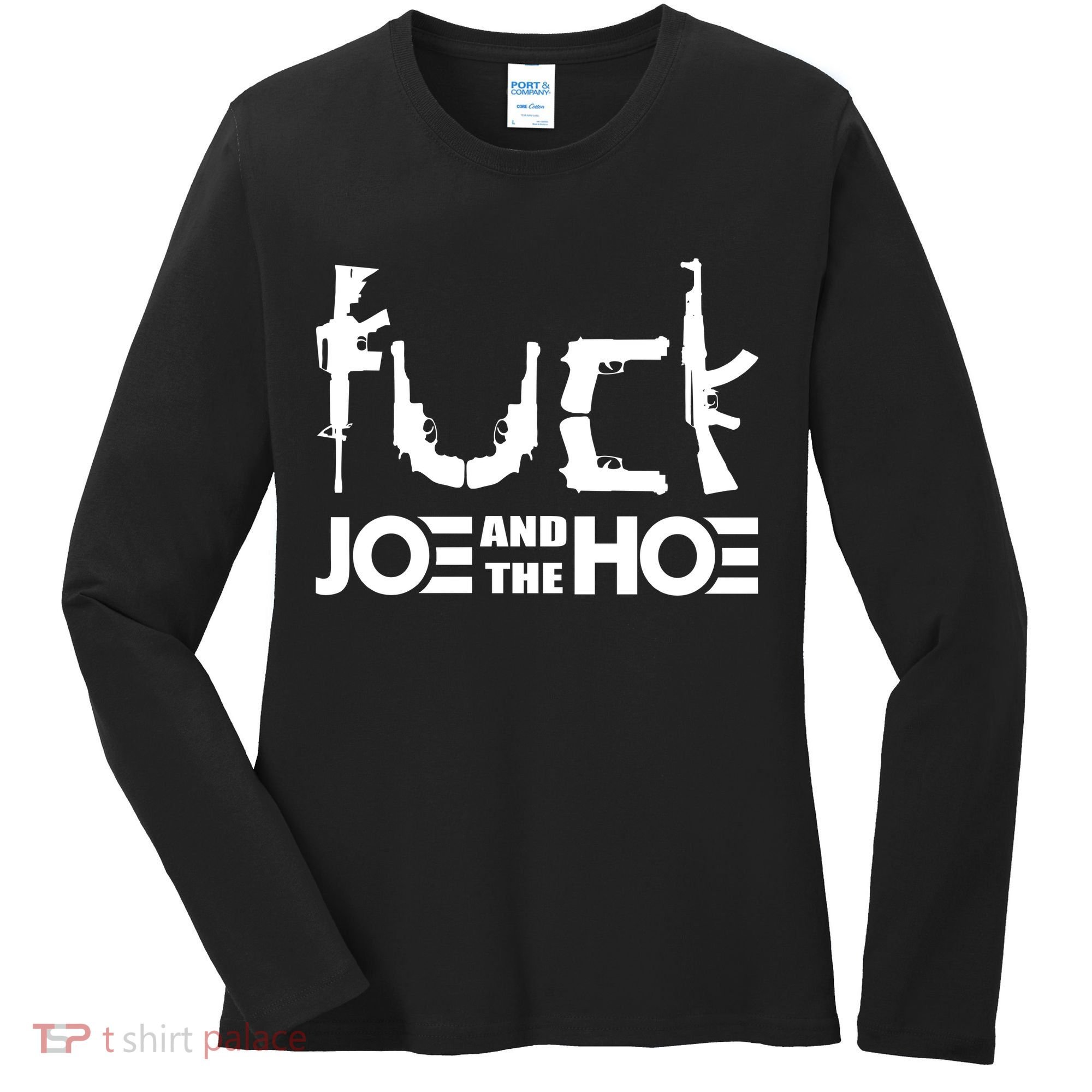 FCK Biden Joe And The Hoe Guns Control Women's Long Sleeve Shirt