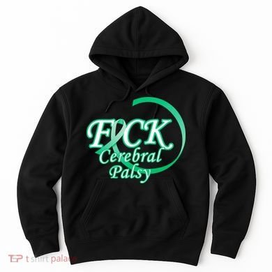F*ck Cerebral Palsy Hoodie