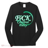 F*ck Cerebral Palsy Long Sleeve Shirt thumb 0