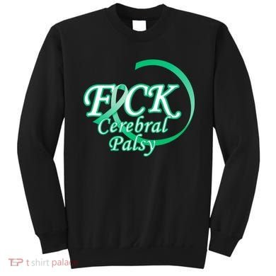 F*ck Cerebral Palsy Sweatshirt