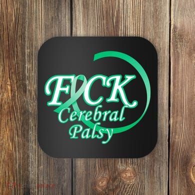 F*ck Cerebral Palsy Coaster