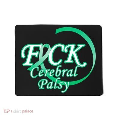 F*ck Cerebral Palsy Mousepad
