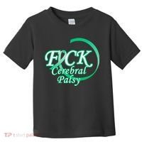 F*ck Cerebral Palsy Toddler T-Shirt thumb 0